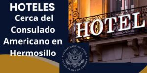 hoteles cerca del consulado americano en hermosillo