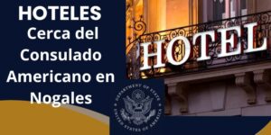 hoteles cerca del consulado americano en nogales sonora